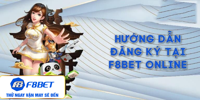 Các bước đăng ký F8BET siêu đơn giản cho lính mới